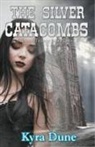 Kyra Dune - The Silver Catacombs