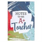 Notes to an A+ Teacher