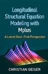 Christian Geiser, Christian (Utah State University Geiser - Longitudinal Structural Equation Modeling with Mplus