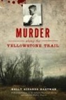 Kelly Hartman, Kelly Suzanne Hartman - Murder Along the Yellowstone Trail
