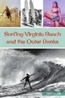 John Anthony Lillis, Tony Lillis - Surfing Virginia Beach and the Outer Banks