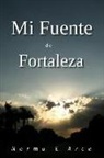 Norma E. Arce - Mi Fuente de Fortaleza