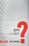 Alex Sampedro - Jesús Es La Pregunta