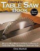 Tom Carpenter, Chris Marshall - Complete Table Saw Book, Revised Edition