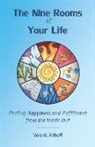 Valerie Althoff - The Nine Rooms of Your Life: Finding Happiness and Fulfillment from the Inside Out