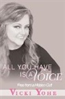 Vicki Yohe - All You Have is a Voice