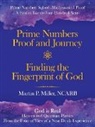 Martin P. Miller Ncarb - Prime Numbers Proof and Journey Finding the Fingerprint of God