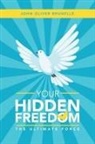 John Oliver Brunelle - Your Hidden Freedom