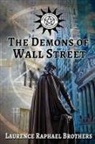 Laurence Raphael Brothers, Laurence Raphael Brothers - The Demons of Wall Street