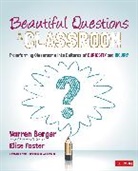 Warren Berger, Warren Foster Berger, Berger Warren, Elise Foster, Elise (Wiseman Group) Foster, Warren Berger and Elise Foster... - Beautiful Questions in the Classroom