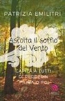 Patrizia Emilitri, Edizioni Il Vento Antico - Ascolta Il Soffio del Vento