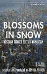 Joshua Parker - Blossoms in Snow: Austrian Refugee Poets in Manhattan