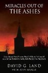 Joan Kruger, John Kruger, David G Land, David G. Land - Miracles Out Of The Ashes: Or the Story of New Life Assembly of God Church in Mesa, AZ, when it faced the disaster of seeing its building burn to