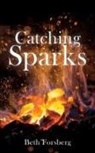 Beth Forsberg - Catching Sparks