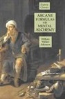 William Walker Atkinson - Arcane Formulas or Mental Alchemy