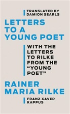 Franz  X. Kappus, Franz Xaver Kappus, Rainer Maria Rilke, Damion Searls - Letters to a Young Poet - With the Letters to Rilke from the 'Young Poet'