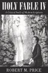 Robert M Price, Robert M. Price - Holy Fable Volume IV