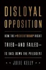 Julie Kelly - Disloyal Opposition