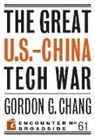 Gordon G. Chang - The Great U.s.-china Tech War
