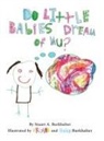 Stuart A Burkhalter, Stuart A. Burkhalter, Helen G. Burkhalter, Virginia L. Burkhalter - Do Little Babies Dream of Mu?