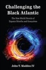 John T. Maddox Iv, John T Maddox IV, John T. Maddox IV - Challenging the Black Atlantic