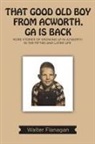 Walter Flanagan - That Good Old Boy from Acworth, GA is Back