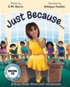 C. M. Harris, Ashlynn Feather - Just Because