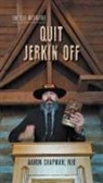 Aaron Chapman, Njo Aaron Chapman - Quit Jerkin Off: The QJO Initiative: Book 3