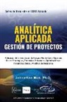 Johnathan Mun - ANALÍTICA APLICADA - Gestión de Proyectos: Aplicación de la Simulación de Riesgos de Monte Carlo, Opciones Reales Estratégicas, Pronóstico Estocástico