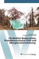 Parameswara Achutha Kurup, Ravikuma Kurup, Ravikumar Kurup - Verdecktes Bewusstsein, Protobewusstseins-Feld und Mengenwahrnehmung