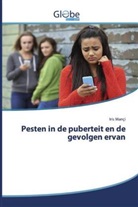 Iris Mançi - Pesten in de puberteit en de gevolgen ervan