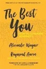Raymond Aaron, Alexander Wagner - The Best You: How To Conquer Adversity