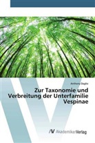 Anthony Daglio - Zur Taxonomie und Verbreitung der Unterfamilie Vespinae