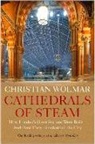 Christian Wolmar - Cathedrals of Steam