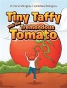 Loredana Mangrau, Victoria Mangrau - Tiny Taffy and the Tremendous Tomato