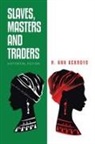 H. Ann Ackroyd - Slaves, Masters and Traders
