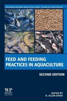 D. Allen Davis, D. Allen (Alumni Professor Davis, Davis D. Allen - Feed and Feeding Practices in Aquaculture