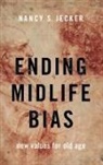 Nancy S. Jecker, Nancy S. (Professor of Bioethics &amp; Humanit Jecker, Nancy S. (Professor of Bioethics &amp; Humanities Jecker, Jecker Nancy S. - Ending Midlife Bias