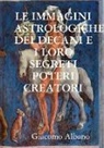 Giacomo Albano - Le Immagini Astrologiche Dei Decani E I Loro Segreti Poteri Creatori