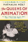 Nathalia Holt, Holt Nathalia - The Queens of Animation