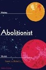 Abolition Collective, Abolition Collective - Making Abolitionist Worlds: Proposals for a World on Fire
