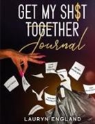 Synovia Dover-Harris, Lauryn England - Get My Sh$T Together Journal