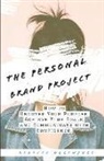 Rebecca Oggenfuss - The Personal Brand Project: How to uncover your purpose, achieve your goals, and communicate with confidence
