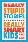 Alan Katz, Alan/ Boller Katz, Gary Boller - Really Stupid Stories for Really Smart Kids