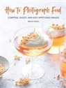 Beata Lubas - How to Photograph Food