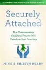 Kristin A Handbook for Adoptive and Foster Parentsberry, A. Handbook for Adoptive and Foster Pare, Kristin Berry, Michael Berry, Mike Berry - Securely Attached