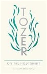 A W Tozer, A. W. Tozer, Marilynne E. Foster - Tozer on the Holy Spirit