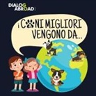 Dialog Abroad Books - I Cani Migliori Vengono Da