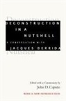 John D. (EDT)/ Derrida Caputo, Jacques Derrida, John D. Caputo - Deconstruction in a Nutshell