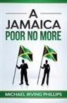 Michael Irving Phillips - A Jamaica Poor No More